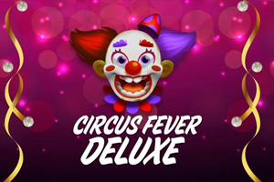 Circus Fever Deluxe