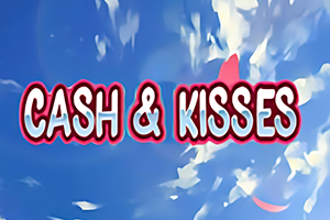Cash and Kisses