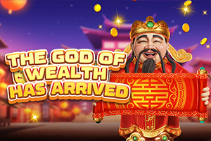 THE GOD OF WEALTH HAS ARRIVED