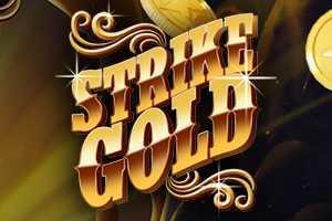 Strike Gold