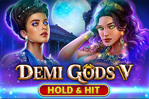 Demi Gods V - Hold & Hit
