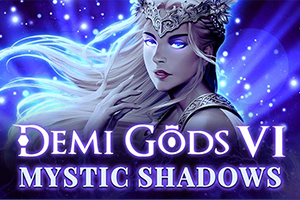 Demi Gods VI - Mystic Shadows